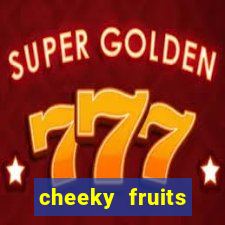 cheeky fruits deluxe slot online