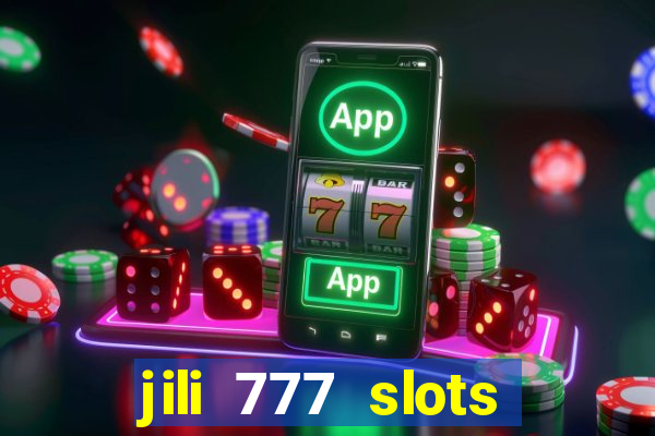 jili 777 slots lucky spin