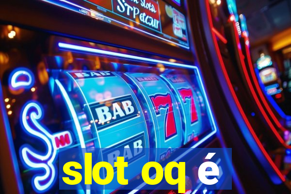 slot oq é