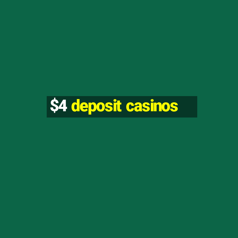 $4 deposit casinos