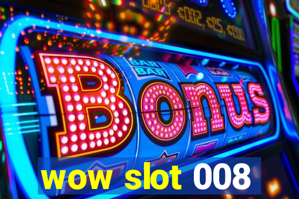 wow slot 008