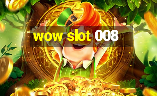 wow slot 008