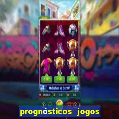 prognósticos jogos de amanh?