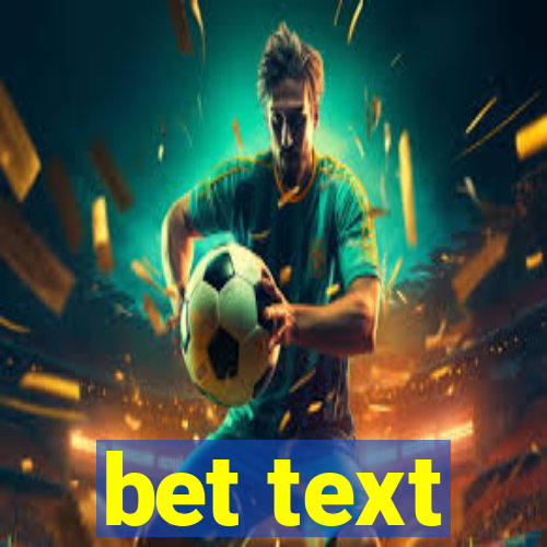 bet text