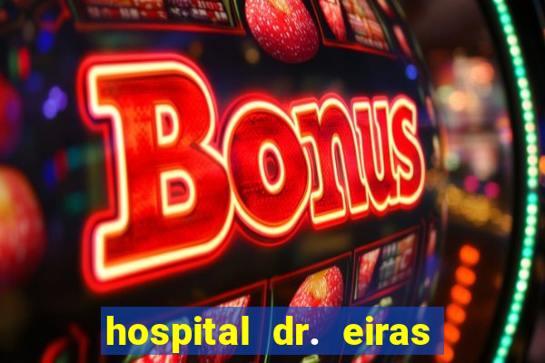 hospital dr. eiras em botafogo