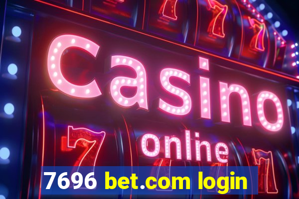 7696 bet.com login