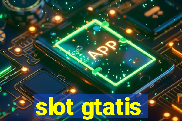 slot gtatis