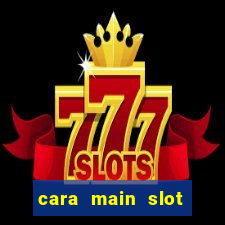 cara main slot untuk pemula