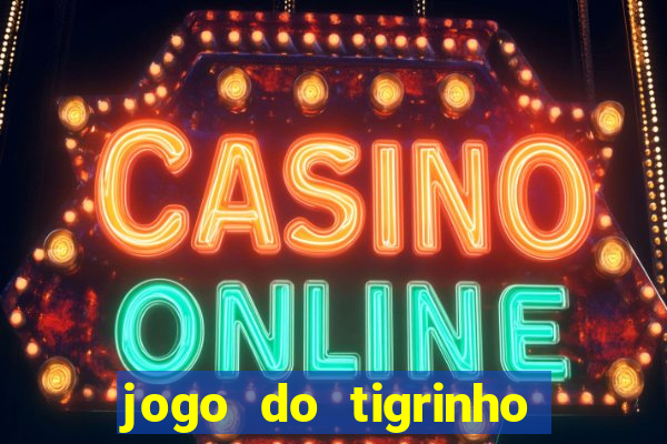 jogo do tigrinho que horas paga