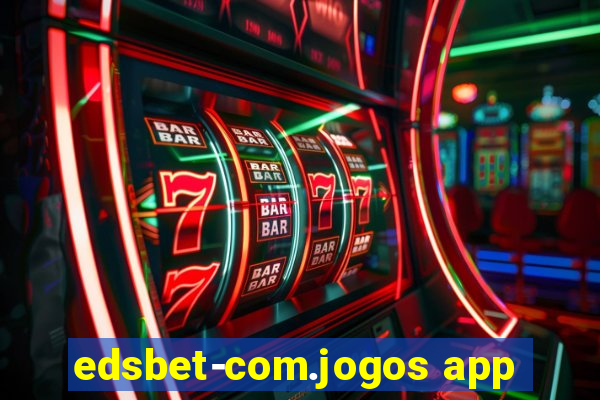 edsbet-com.jogos app