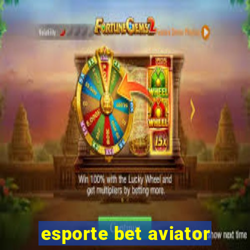 esporte bet aviator