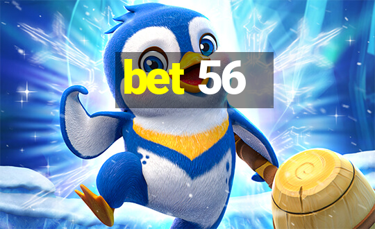 bet 56