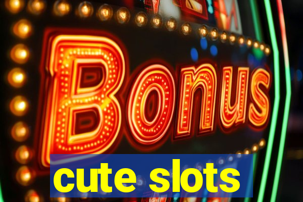 cute slots