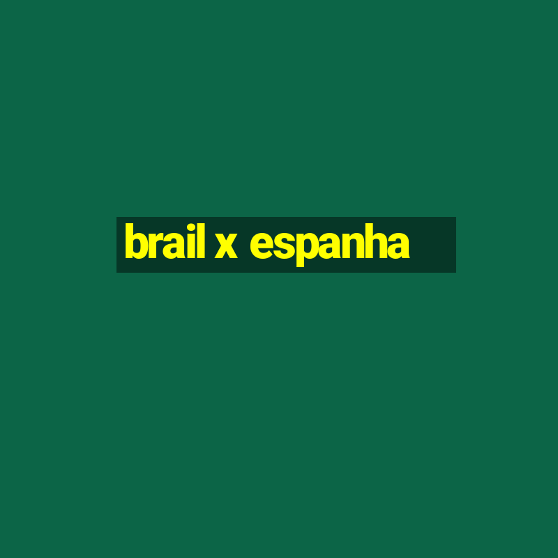 brail x espanha