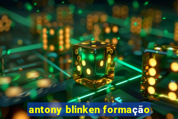 antony blinken formação