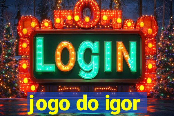 jogo do igor