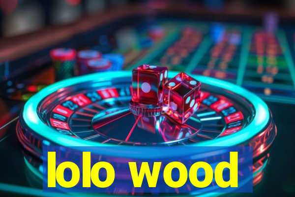 lolo wood