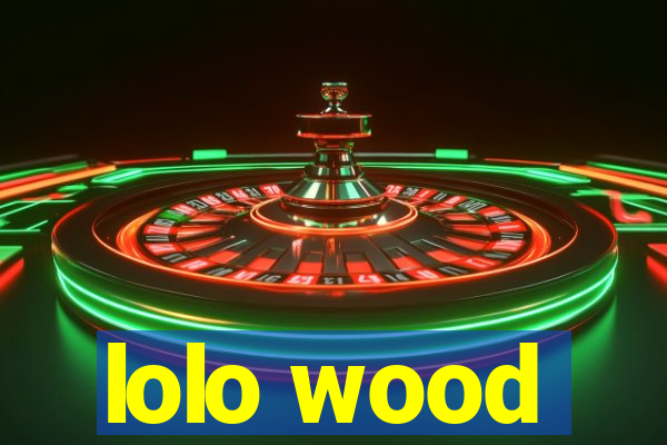 lolo wood