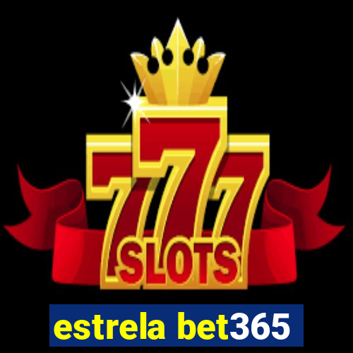 estrela bet365