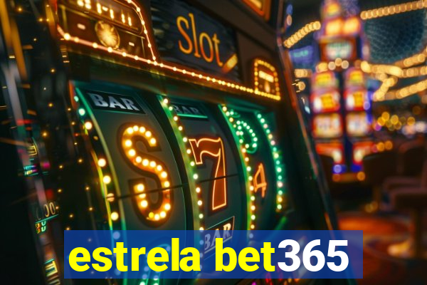 estrela bet365