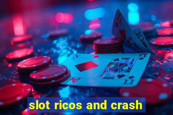 slot ricos and crash