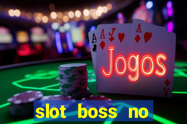 slot boss no deposit bonus