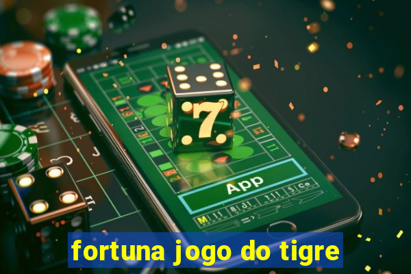 fortuna jogo do tigre