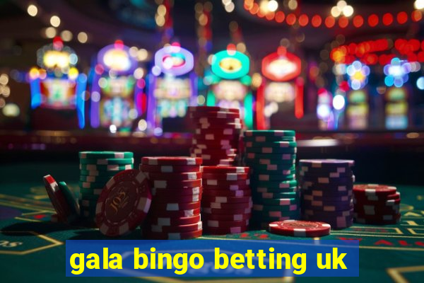 gala bingo betting uk