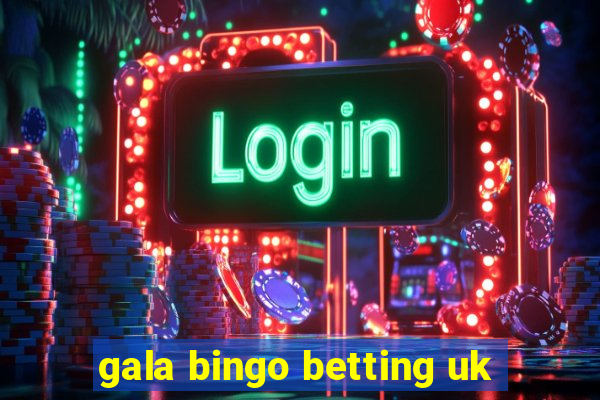 gala bingo betting uk