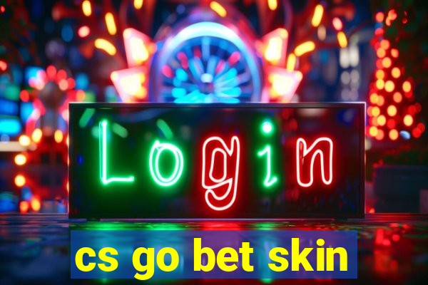 cs go bet skin