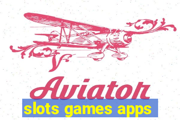 slots games apps