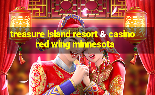 treasure island resort & casino red wing minnesota