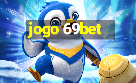 jogo 69bet