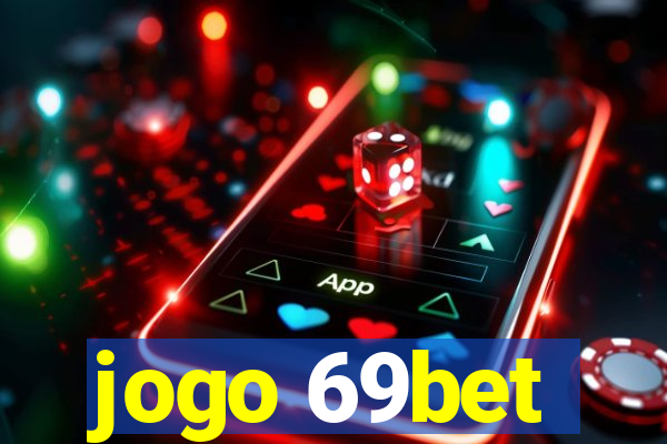 jogo 69bet