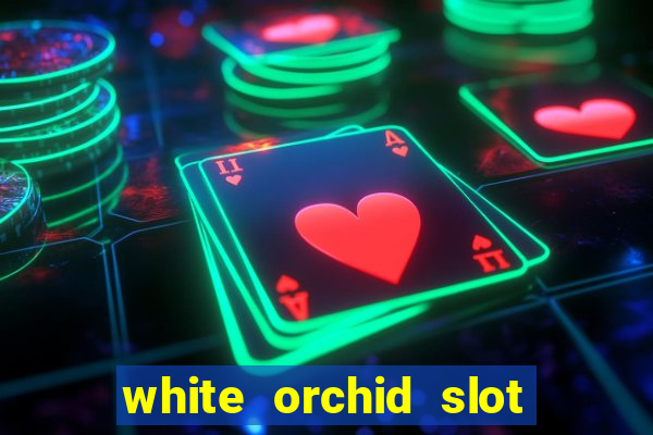 white orchid slot machine free