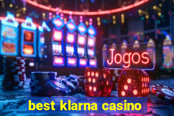 best klarna casino