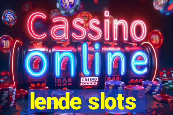 lende slots