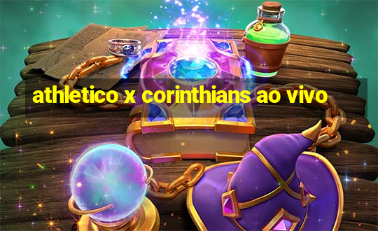 athletico x corinthians ao vivo