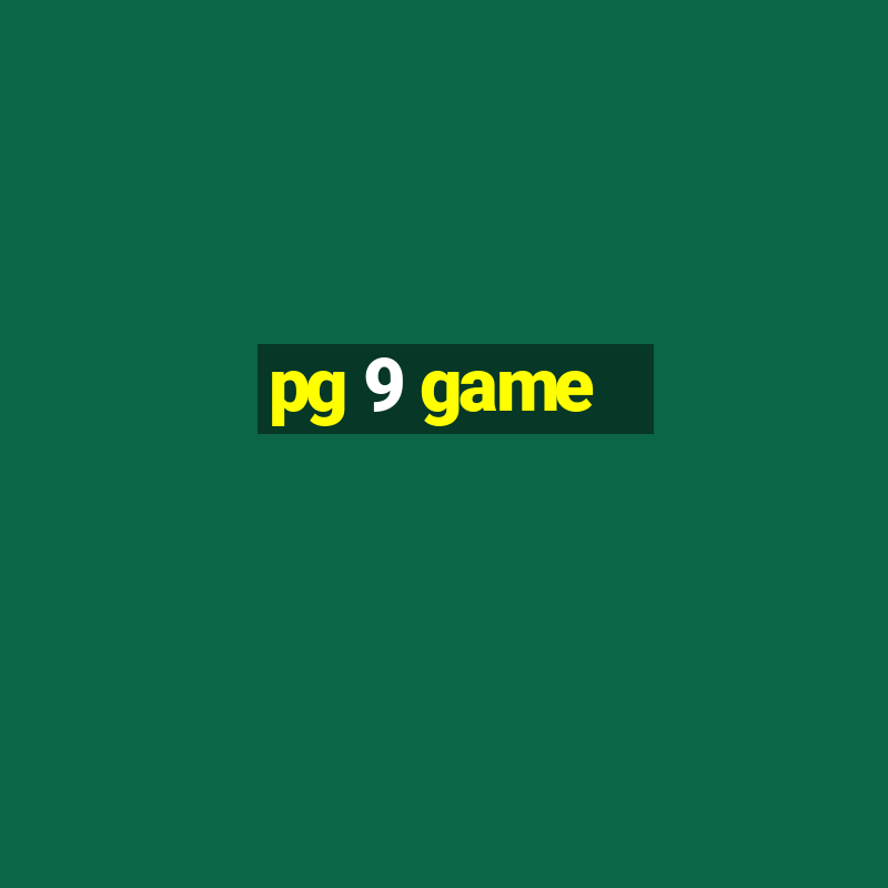 pg 9 game