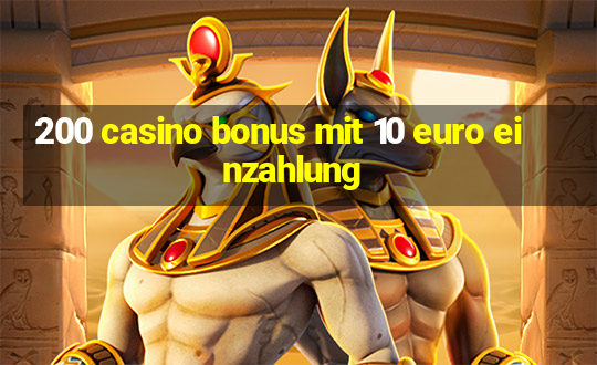 200 casino bonus mit 10 euro einzahlung