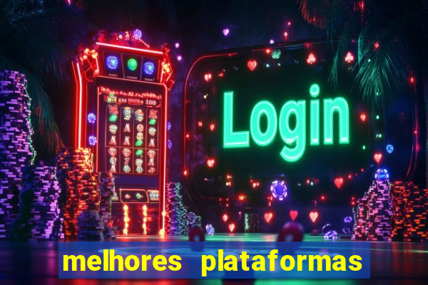 melhores plataformas de casino