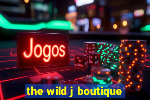 the wild j boutique