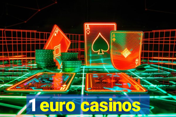 1 euro casinos