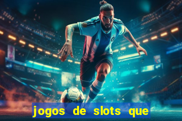 jogos de slots que pagam no cadastro