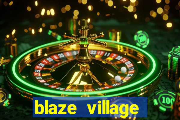 blaze village private server codes