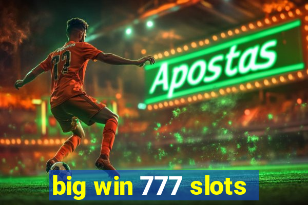 big win 777 slots