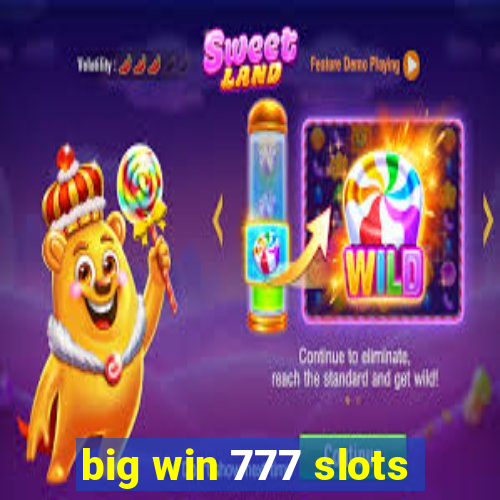 big win 777 slots