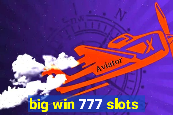 big win 777 slots