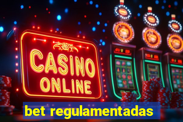 bet regulamentadas