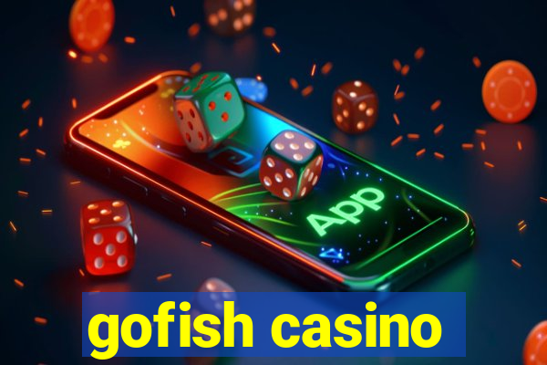 gofish casino